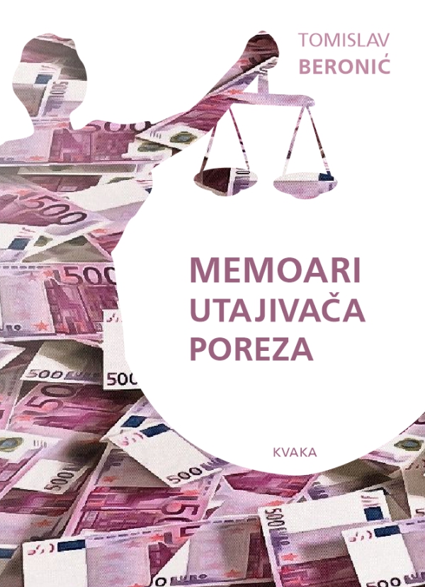 Tomislav Beronić: MEMOARI UTAJIVAČA POREZA