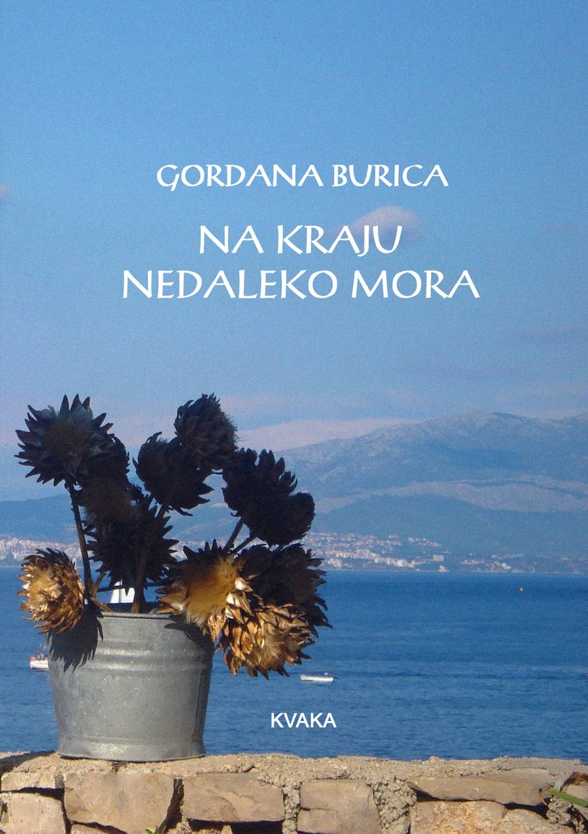 Gordana Burica: NA KRAJU NEDALEKO MORA