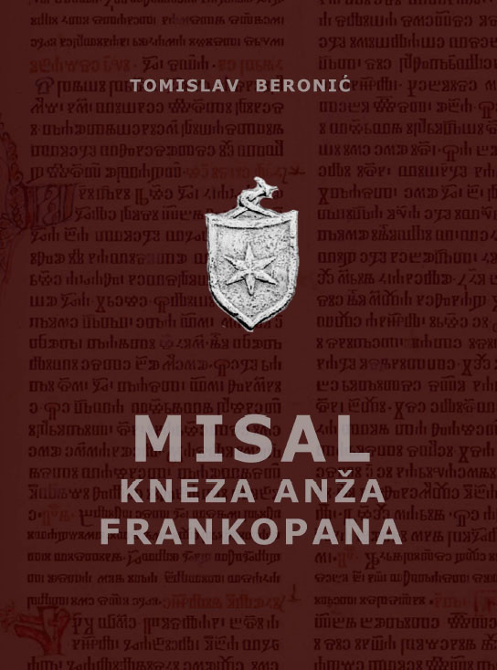 Tomislav Beronić: MISAL KNEZA ANŽA FRANKOPANA