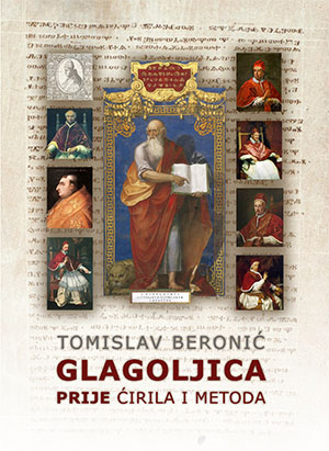 Tomislav Beronić: GLAGOLJICA PRIJE ĆIRILA I METODA