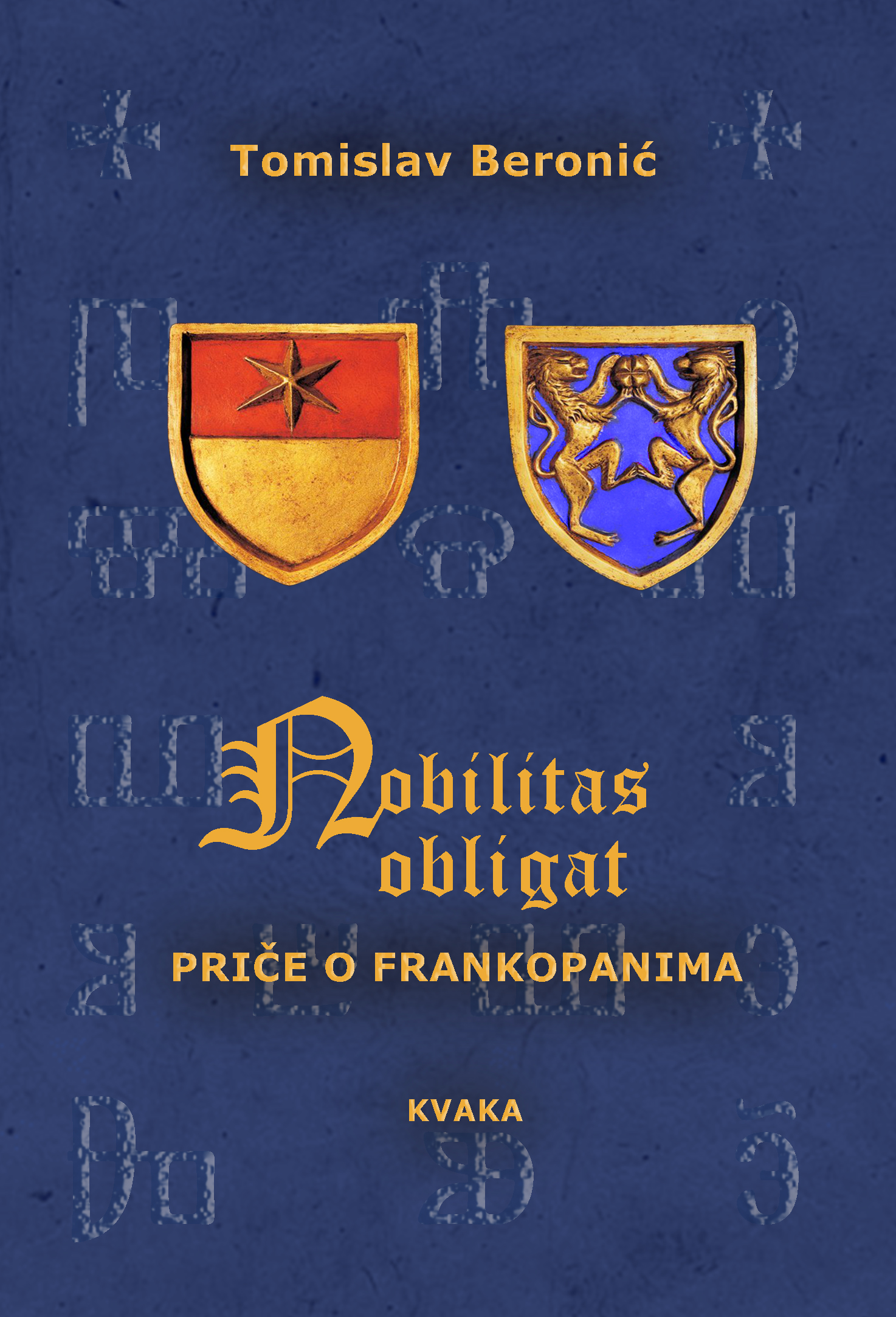 Tomislav Beronić: NOBILITAS OBLIGAT - PRIČE O FRANKOPANIMA
